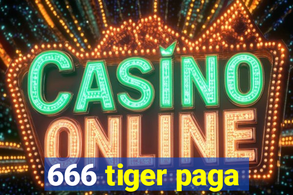 666 tiger paga